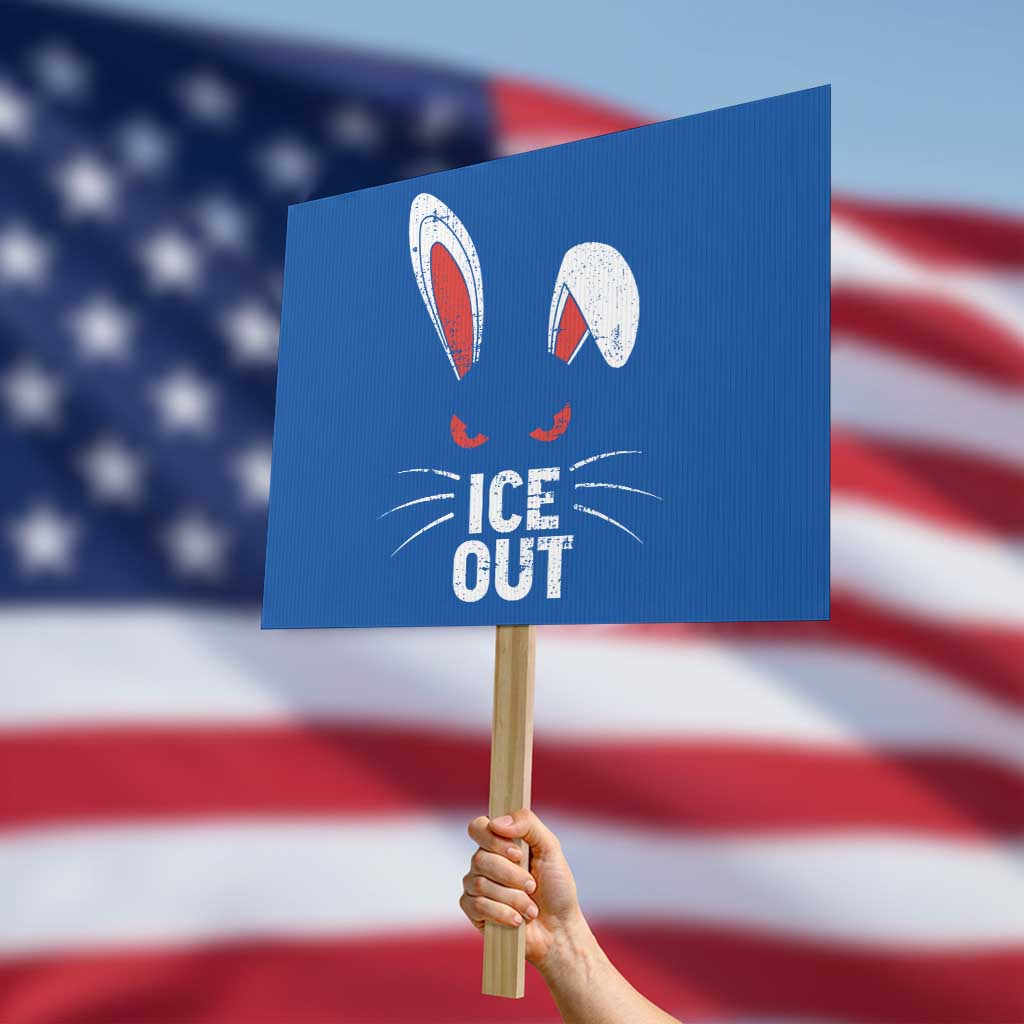 Bunny Ice Out Protest Sign Resist FDT Anti Immigration Enforcement