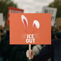 Bunny Ice Out Protest Sign Resist FDT Anti Immigration Enforcement