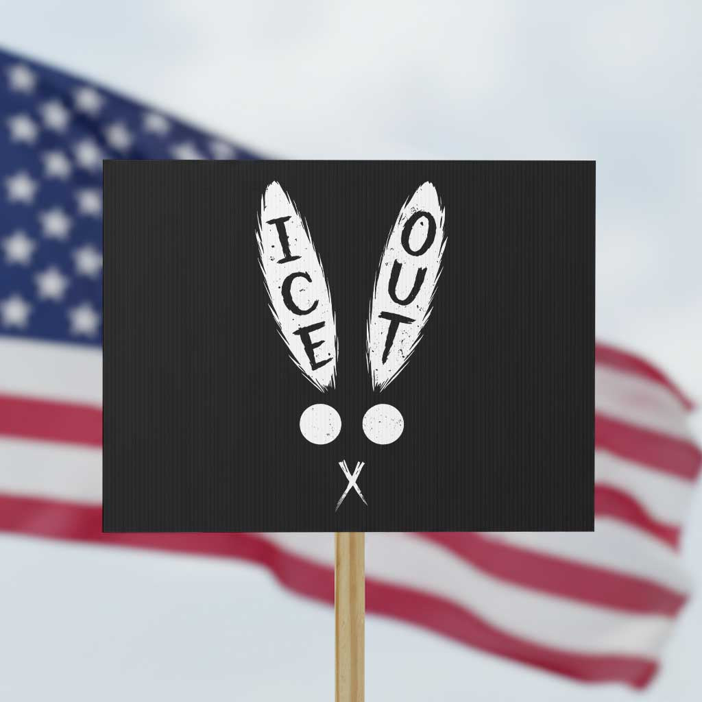 Bunny Bad Ice Out Protest Sign Rabbit FDT Anti Immigration Enforcement