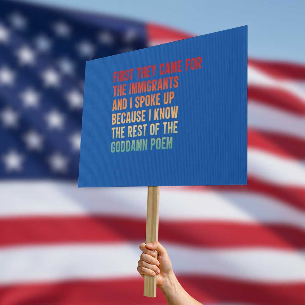 First They Came For The Immigrants Protest Sign Retro Human Rights Protest