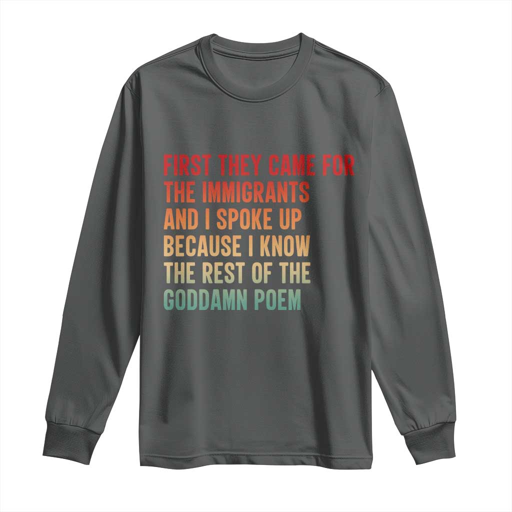 First They Came For The Immigrants Long Sleeve Shirt Retro Human Rights Protest