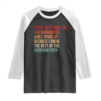 First They Came For The Immigrants Raglan Shirt Retro Human Rights Protest