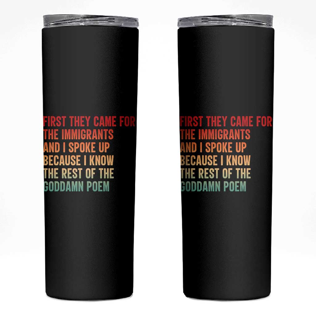 First They Came For The Immigrants Skinny Tumbler Retro Human Rights Protest