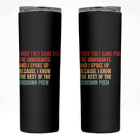 First They Came For The Immigrants Skinny Tumbler Retro Human Rights Protest
