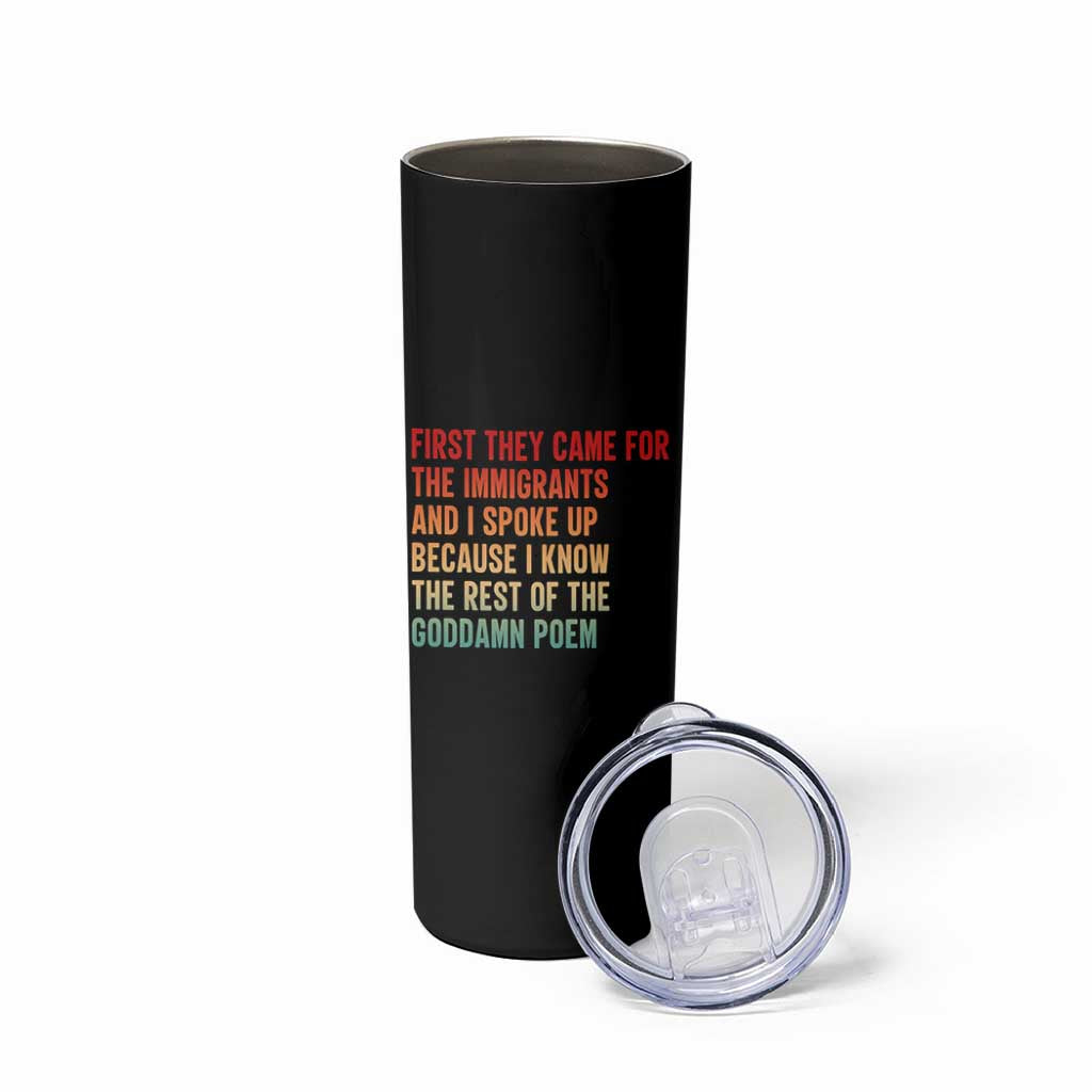 First They Came For The Immigrants Skinny Tumbler Retro Human Rights Protest
