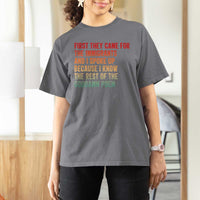 First They Came For The Immigrants T Shirt For Women Retro Human Rights Protest