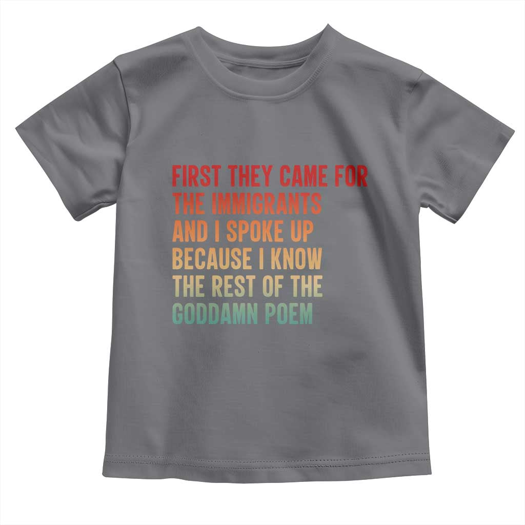 First They Came For The Immigrants Toddler T Shirt Retro Human Rights Protest