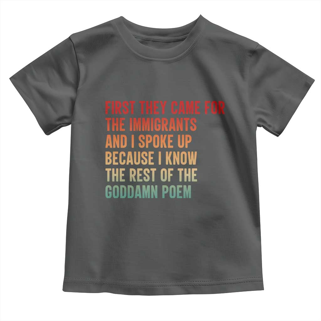 First They Came For The Immigrants Toddler T Shirt Retro Human Rights Protest
