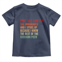 First They Came For The Immigrants Toddler T Shirt Retro Human Rights Protest