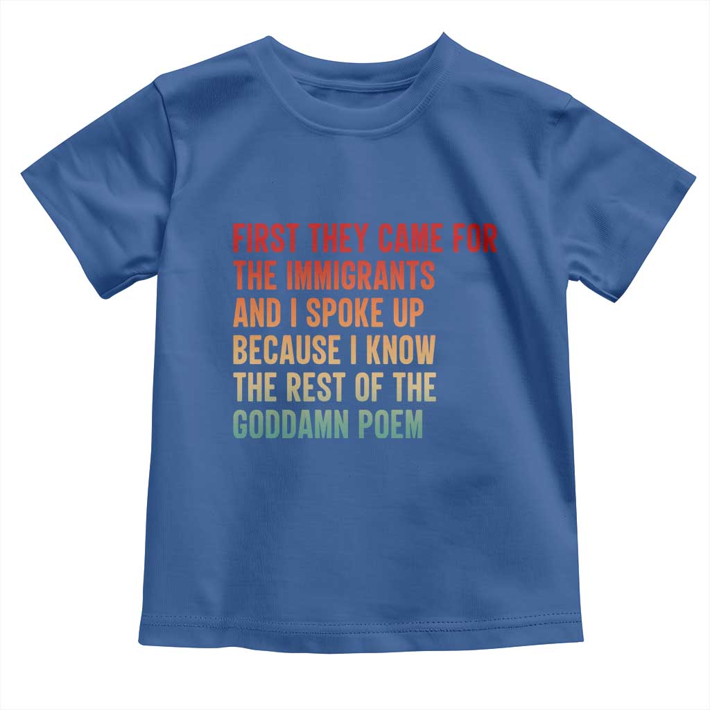 First They Came For The Immigrants Toddler T Shirt Retro Human Rights Protest