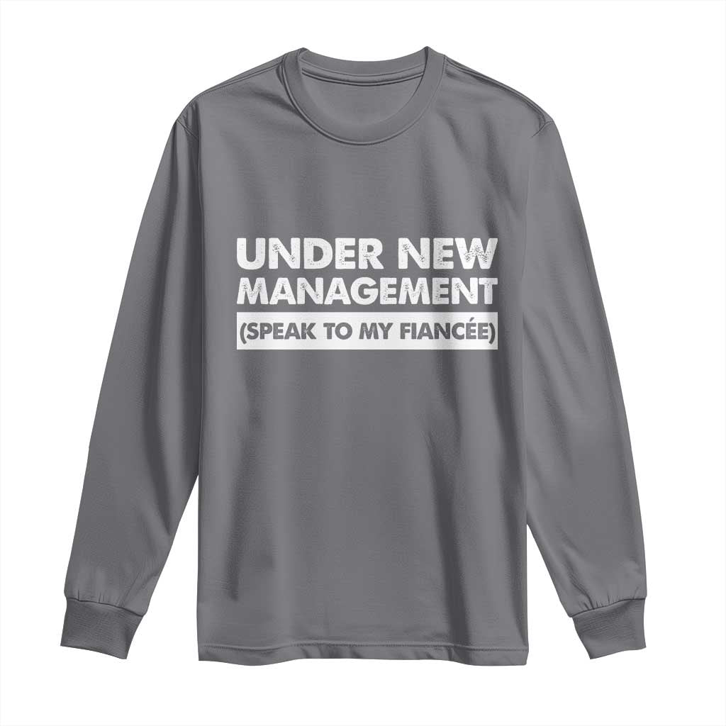 Funny Fiancé Long Sleeve Shirt Engagement Gift For Fiance Bachelor Party