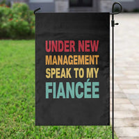 Funny Fiancé Garden Flag Under New Management Speak to My Fiancee