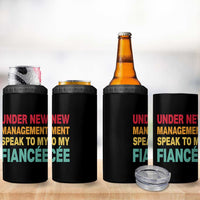 Funny Fiancé 4 in 1 Can Cooler Tumbler Under New Management Speak to My Fiancee