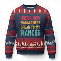 Funny Fiancé Ugly Christmas Sweater Under New Management Speak to My Fiancee