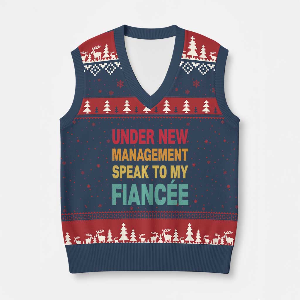 Funny Fiancé V-Neck Knit Sweater Vest Under New Management Speak to My Fiancee