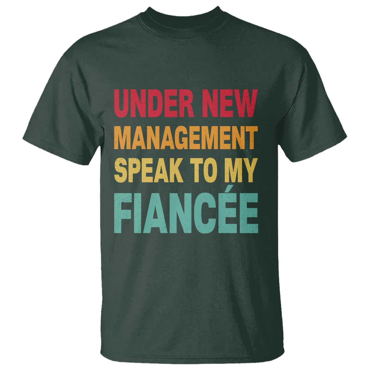 Funny Fiancé T Shirt Under New Management Speak to My Fiancee