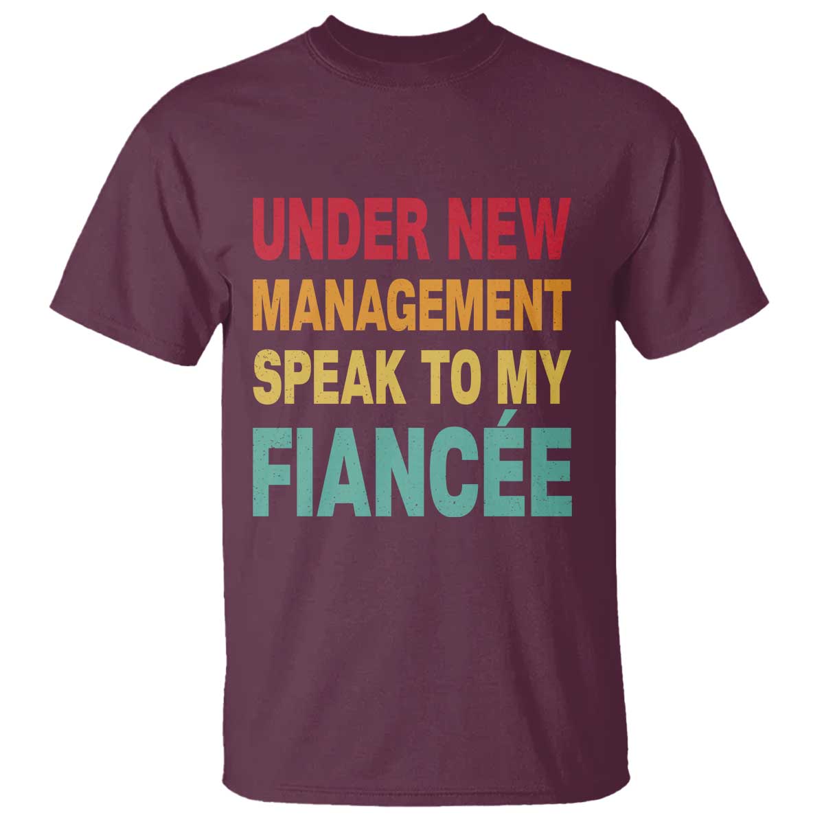 Funny Fiancé T Shirt Under New Management Speak to My Fiancee