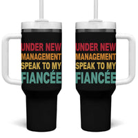 Funny Fiancé Tumbler With Handle Under New Management Speak to My Fiancee