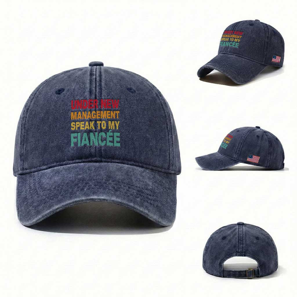 Funny Fiancé Washed Cotton Baseball Cap Under New Management Speak to My Fiancee