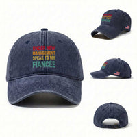 Funny Fiancé Washed Cotton Baseball Cap Under New Management Speak to My Fiancee
