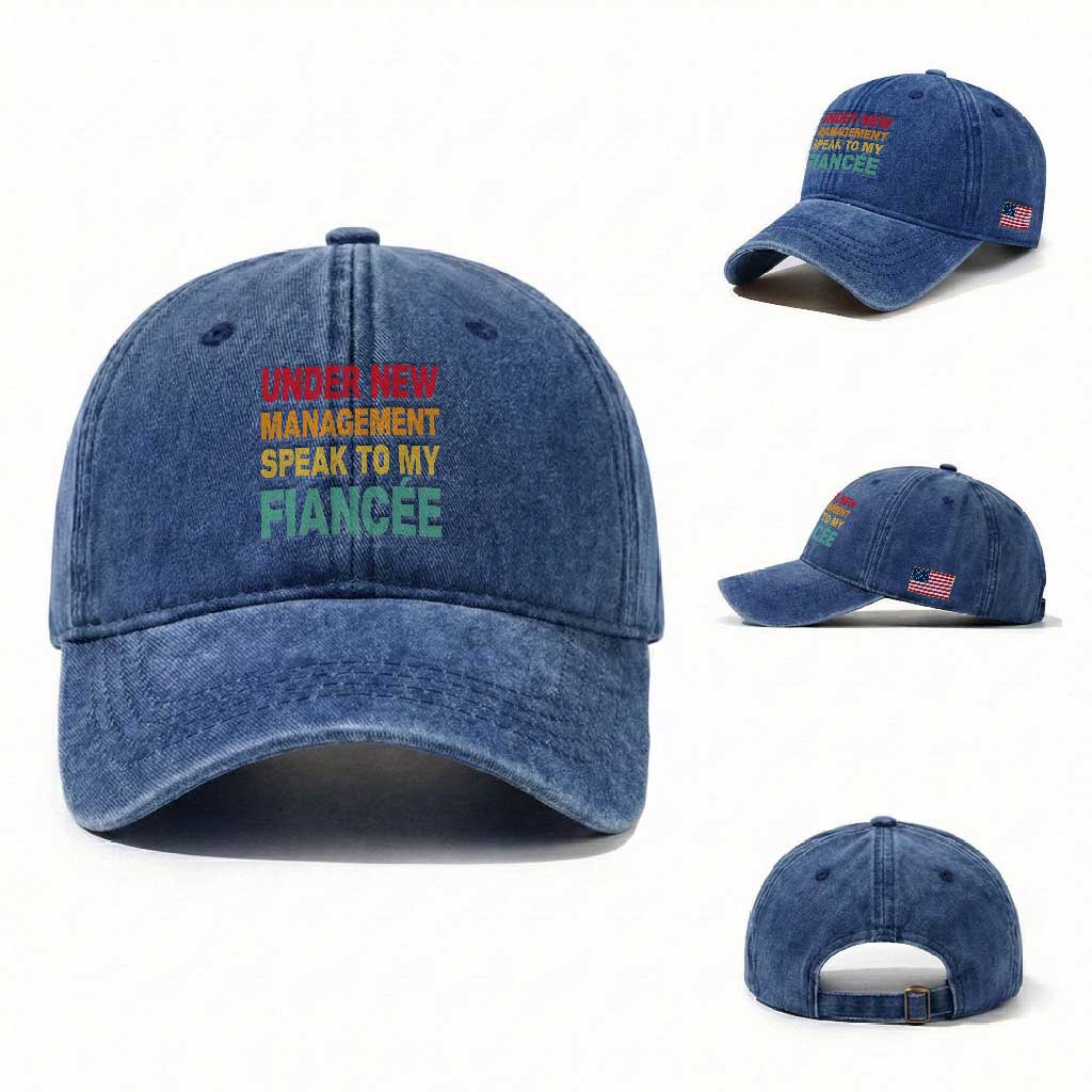 Funny Fiancé Washed Cotton Baseball Cap Under New Management Speak to My Fiancee