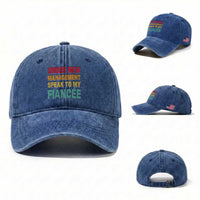 Funny Fiancé Washed Cotton Baseball Cap Under New Management Speak to My Fiancee