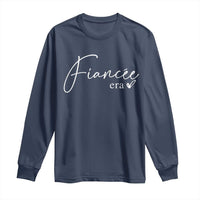 Fiancee Era Long Sleeve Shirt Engaged Bride Bachelorette Outfits