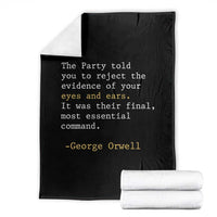 The Party Told You To Reject The Evidence Of Your Eyes Throw Blanket George Orwell
