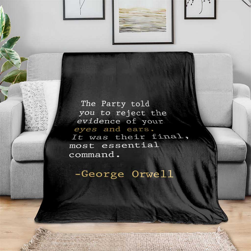 The Party Told You To Reject The Evidence Of Your Eyes Throw Blanket George Orwell