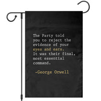 The Party Told You To Reject The Evidence Of Your Eyes Garden Flag George Orwell