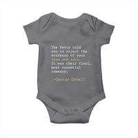 The Party Told You To Reject The Evidence Of Your Eyes Baby Onesie George Orwell
