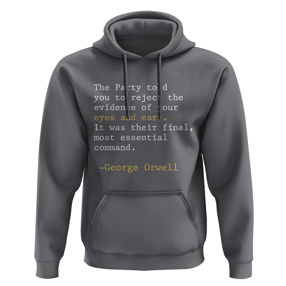 The Party Told You To Reject The Evidence Of Your Eyes Hoodie George Orwell