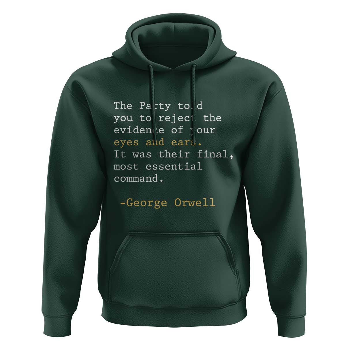 The Party Told You To Reject The Evidence Of Your Eyes Hoodie George Orwell