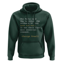 The Party Told You To Reject The Evidence Of Your Eyes Hoodie George Orwell
