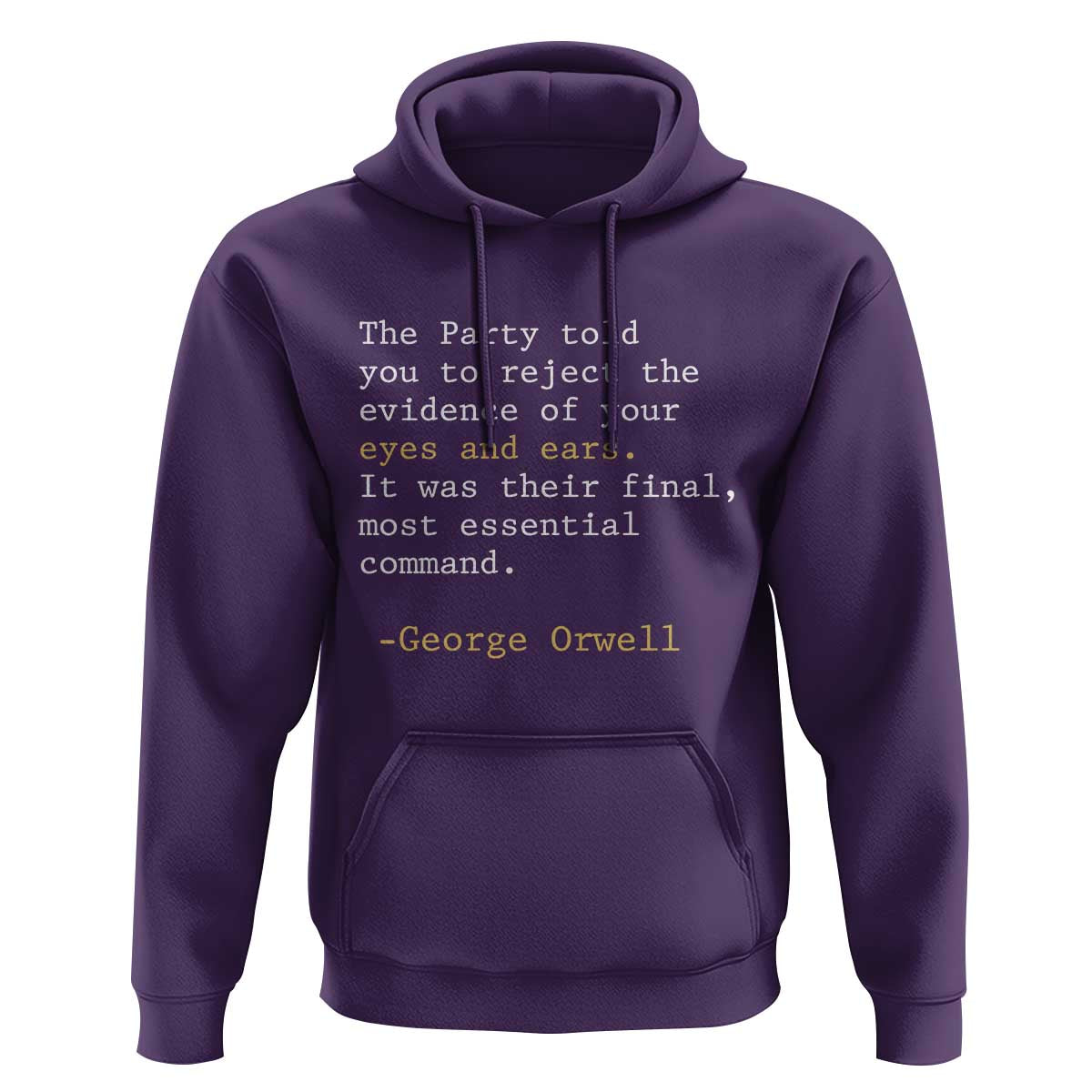 The Party Told You To Reject The Evidence Of Your Eyes Hoodie George Orwell