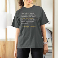 The Party Told You To Reject The Evidence Of Your Eyes T Shirt For Women George Orwell