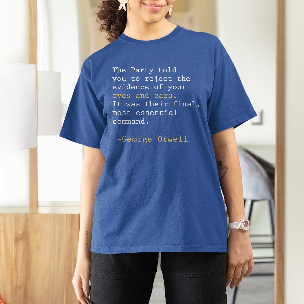 The Party Told You To Reject The Evidence Of Your Eyes T Shirt For Women George Orwell
