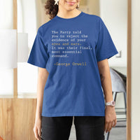 The Party Told You To Reject The Evidence Of Your Eyes T Shirt For Women George Orwell
