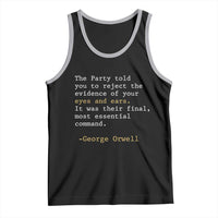 The Party Told You To Reject The Evidence Of Your Eyes Tank Top George Orwell