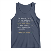 The Party Told You To Reject The Evidence Of Your Eyes Tank Top George Orwell
