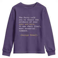 The Party Told You To Reject The Evidence Of Your Eyes Youth Sweatshirt George Orwell
