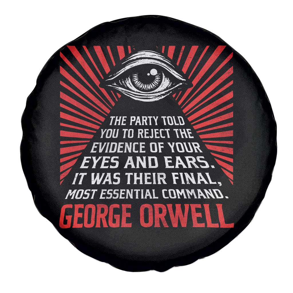 The Party Told You To Reject The Evidence Of Your Eyes Spare Tire Cover Protest Inequality George Orwell