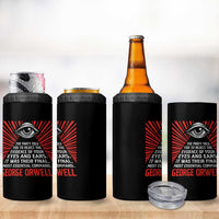 The Party Told You To Reject The Evidence Of Your Eyes 4 in 1 Can Cooler Tumbler Protest Inequality George Orwell