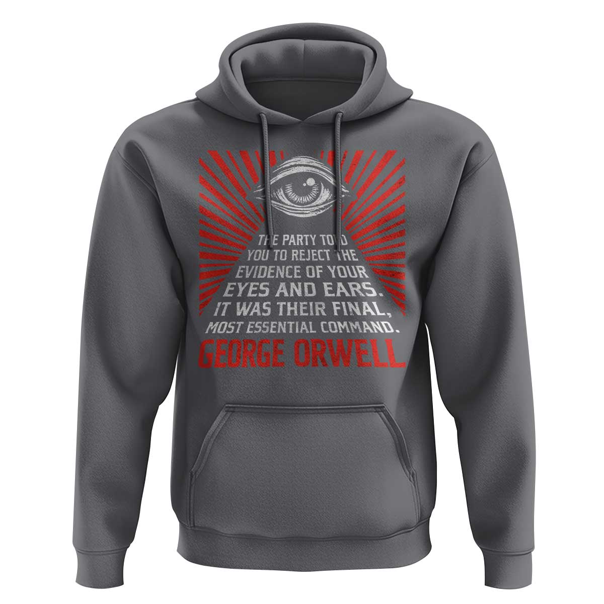 The Party Told You To Reject The Evidence Of Your Eyes Hoodie Protest Inequality George Orwell