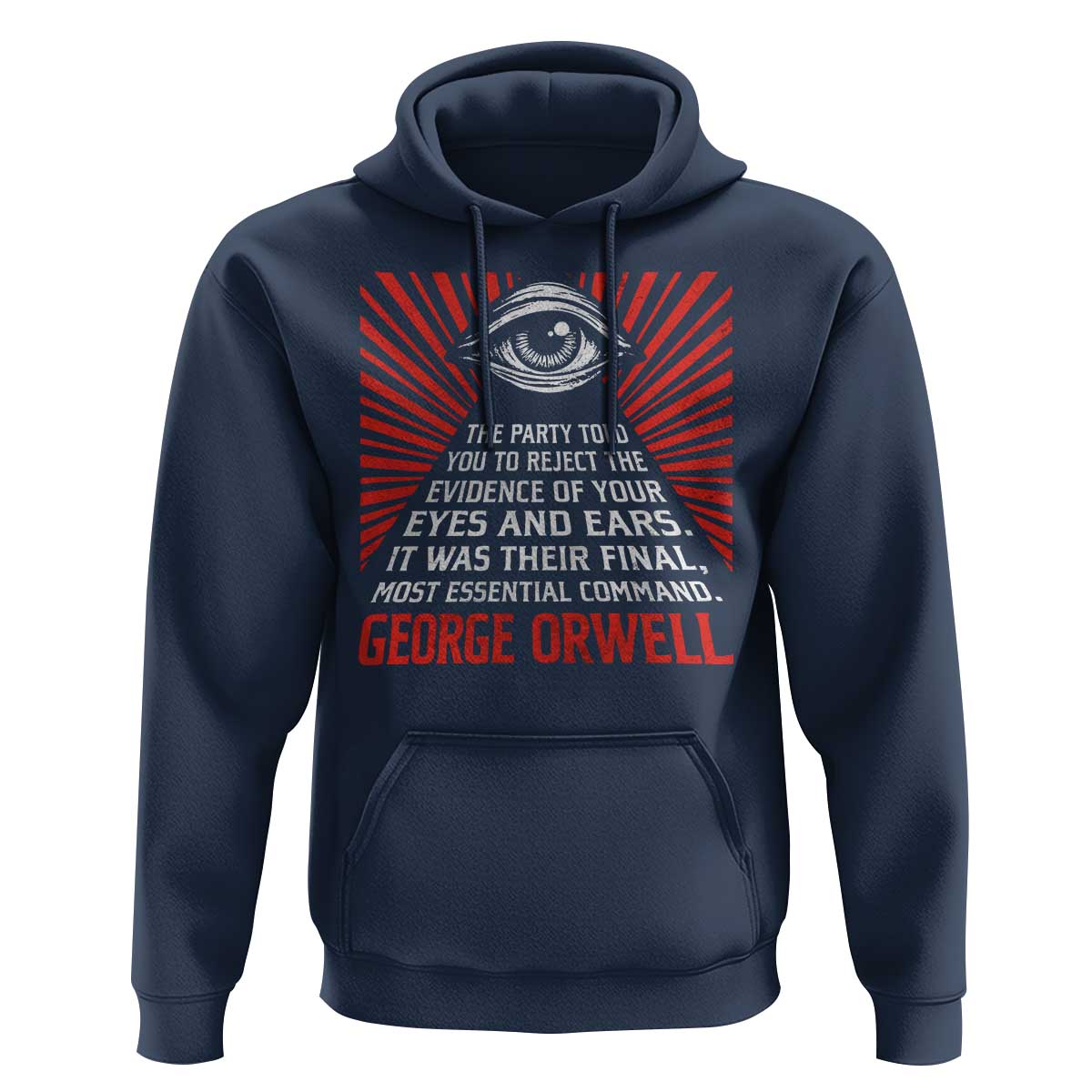 The Party Told You To Reject The Evidence Of Your Eyes Hoodie Protest Inequality George Orwell