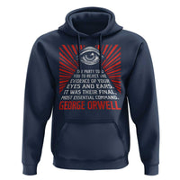 The Party Told You To Reject The Evidence Of Your Eyes Hoodie Protest Inequality George Orwell