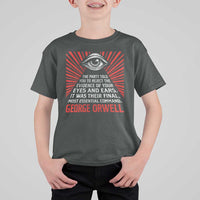 The Party Told You To Reject The Evidence Of Your Eyes T Shirt For Kid Protest Inequality George Orwell