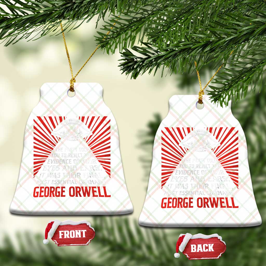 The Party Told You To Reject The Evidence Of Your Eyes Ceramic Ornament Protest Inequality George Orwell