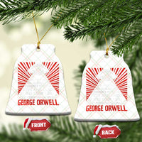 The Party Told You To Reject The Evidence Of Your Eyes Ceramic Ornament Protest Inequality George Orwell