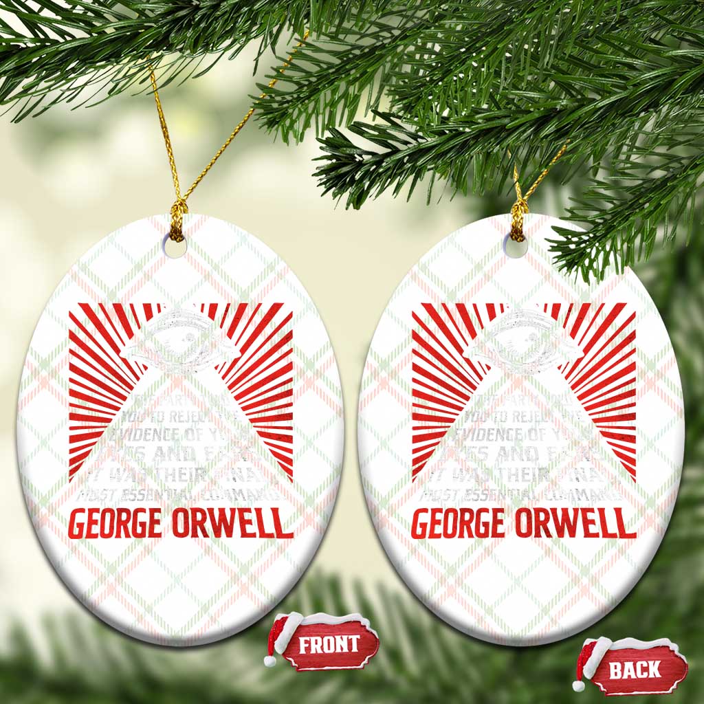 The Party Told You To Reject The Evidence Of Your Eyes Ceramic Ornament Protest Inequality George Orwell